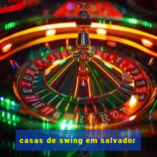 casas de swing em salvador